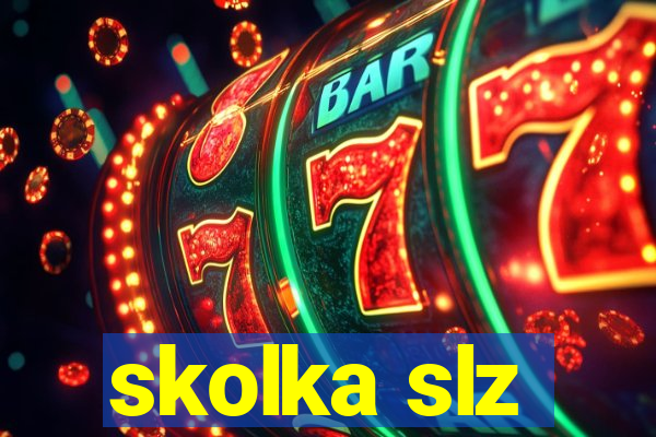 skolka slz