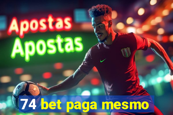 74 bet paga mesmo