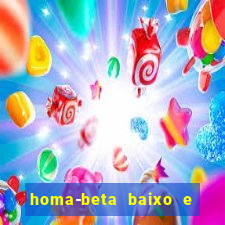 homa-beta baixo e glicose normal