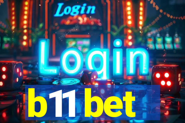 b11 bet