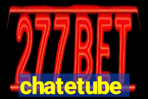 chatetube