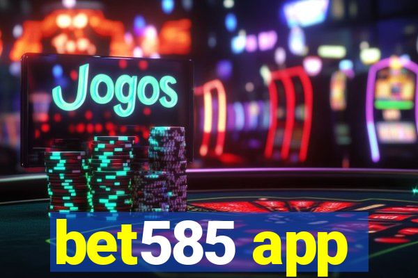 bet585 app