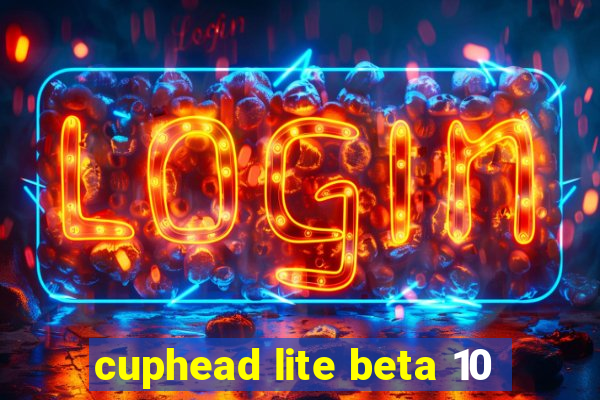 cuphead lite beta 10