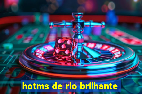 hotms de rio brilhante