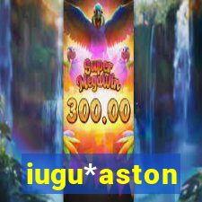 iugu*aston