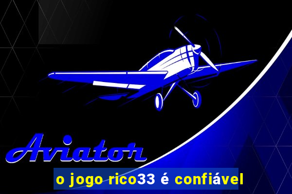 o jogo rico33 é confiável