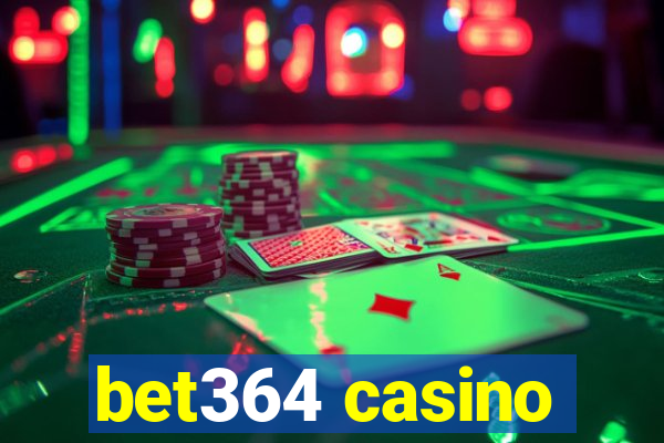 bet364 casino