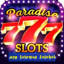 app futemax futebol ao vivo