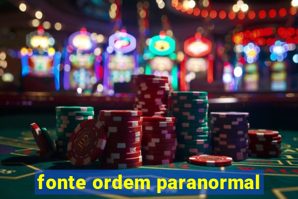 fonte ordem paranormal