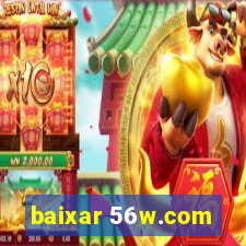 baixar 56w.com