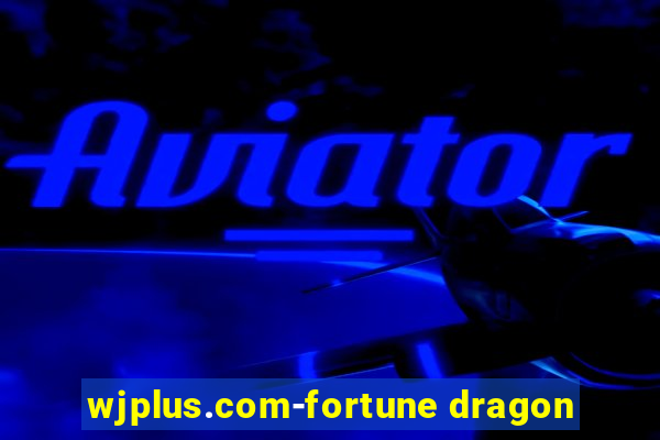 wjplus.com-fortune dragon