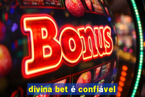 divina bet é confiável