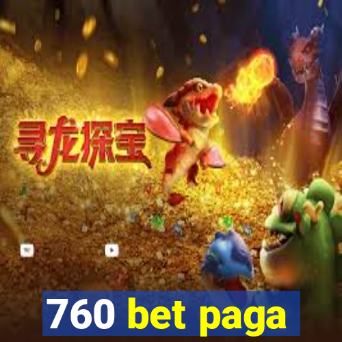 760 bet paga