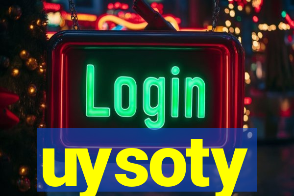 uysoty