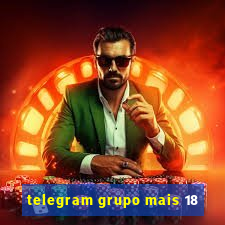 telegram grupo mais 18