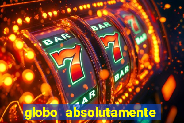 globo absolutamente sobretudo 2018