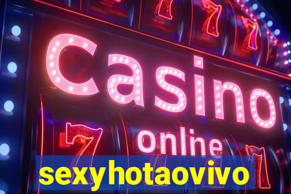 sexyhotaovivo