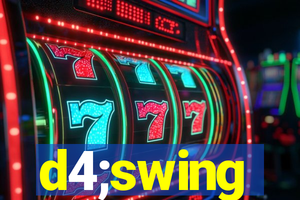 d4;swing