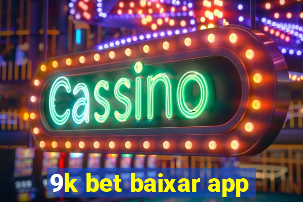 9k bet baixar app