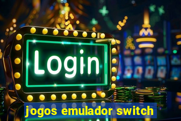 jogos emulador switch