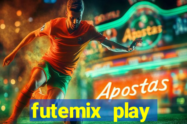 futemix play futebol ao vivo