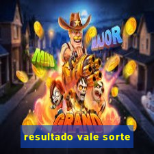 resultado vale sorte