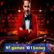 9f games 101 bonus