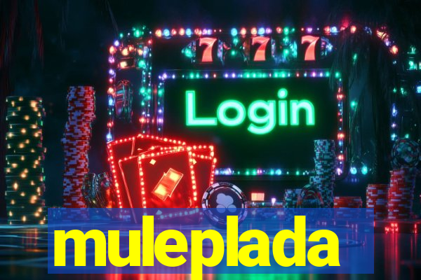 muleplada