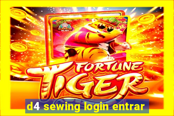 d4 sewing login entrar