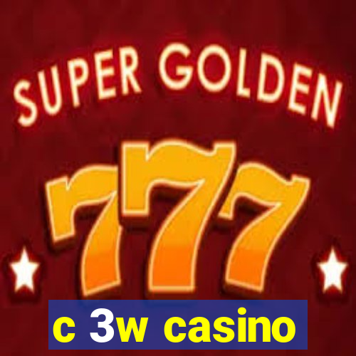 c 3w casino