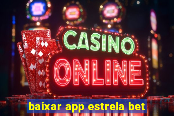 baixar app estrela bet