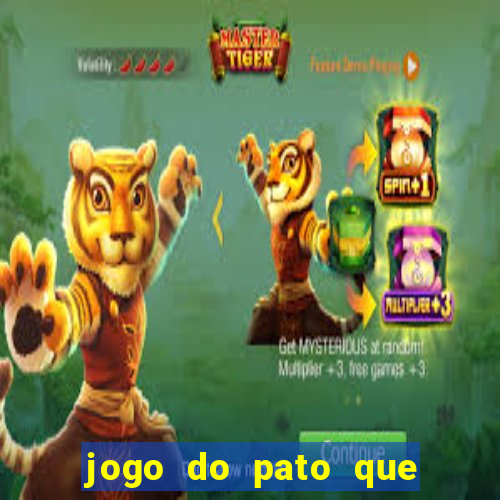 jogo do pato que ganha dinheiro