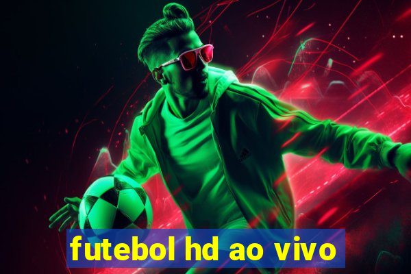 futebol hd ao vivo