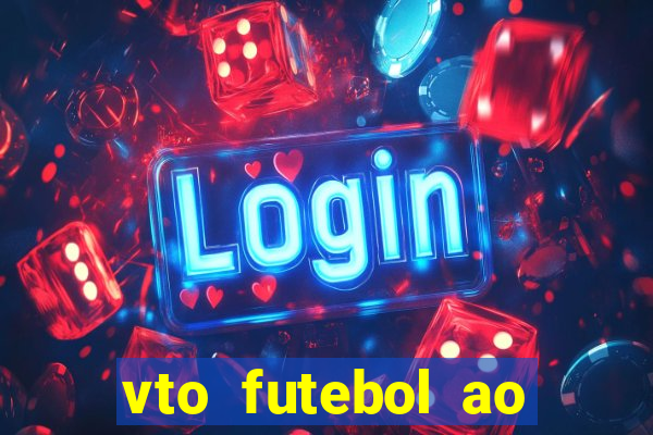 vto futebol ao vivo biz