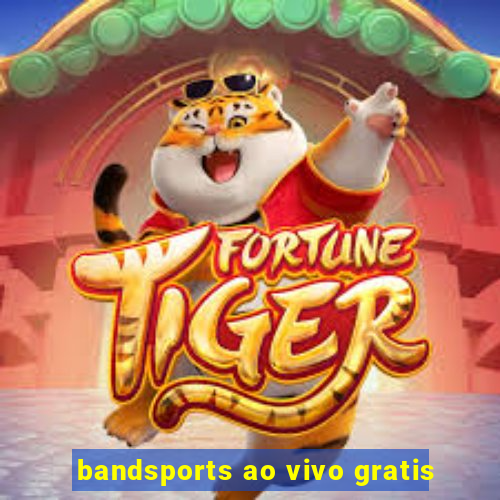 bandsports ao vivo gratis