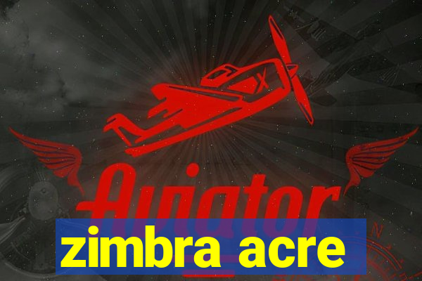 zimbra acre