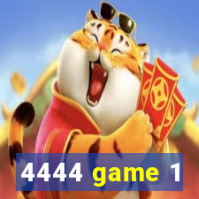 4444 game 1