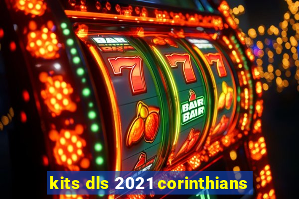 kits dls 2021 corinthians