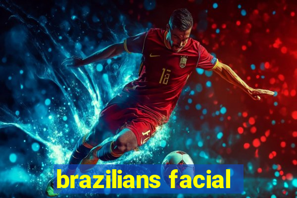 brazilians facial