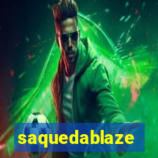 saquedablaze