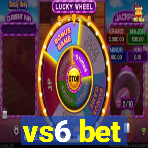 vs6 bet