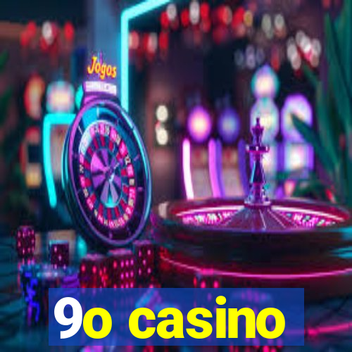 9o casino