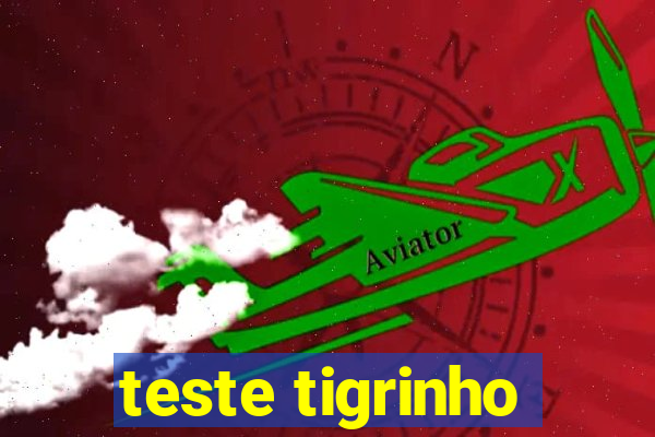 teste tigrinho