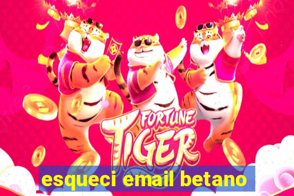 esqueci email betano