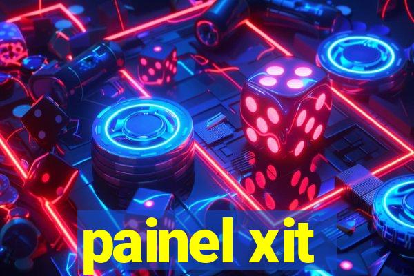 painel xit