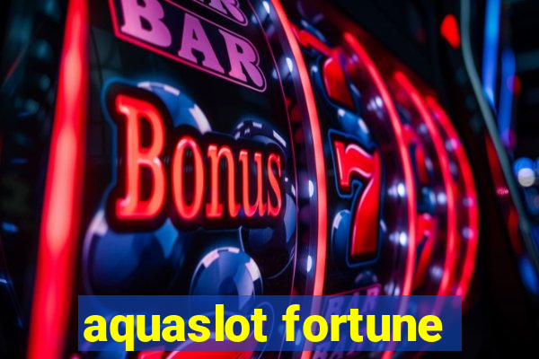 aquaslot fortune