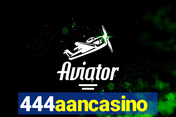 444aancasino