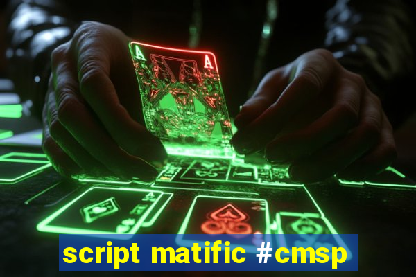 script matific #cmsp