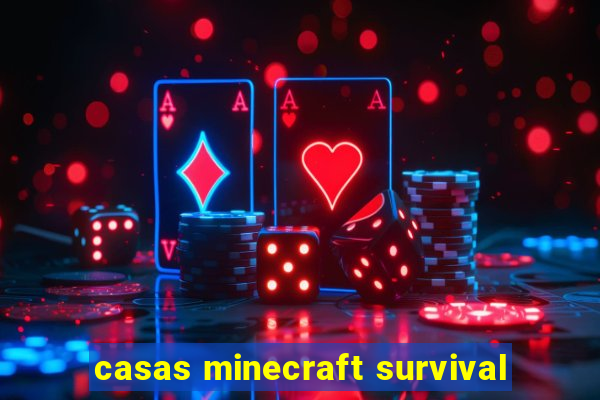 casas minecraft survival