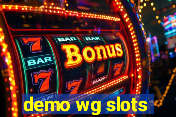 demo wg slots